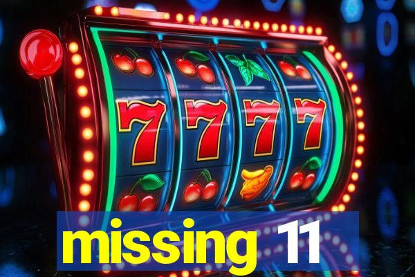 missing 11